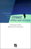 Arianne Casanova et Gérard Lopez - Cesser D'Etre Une Victime.