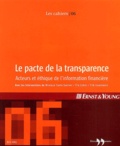 Monique Canto-Sperber et Elie Cohen - Les Cahiers Ernst & Young N° 6, Juin 2003 : Le pacte de la transparence - Acteurs et éthique de l'information financière.