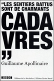 Guillaume Apollinaire - Guillaume Apollinaire (1880-1918) - "Les sentiers battus sont de charmants cadavres".