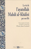 Muhammad Al-Khâlisî - La vie de l'ayatollah Mahdî al-Khâlisî - (Batal al-islâm).
