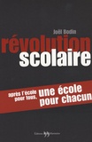 Joël Bodin - Révolution scolaire - Après l'école pour tous, une école pour chacun.
