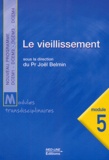 Joël Belmin et  Collectif - Le Vieillissement. Module N° 5.