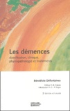 Bénédicte Défontaines - Les démences - Classification, clinique, physiopathologie et traitements.