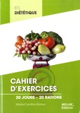 Marie-Caroline Baraut - Cahier d'exercices BTS diététique - 20 jours, 20 rations.