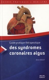 Aimé Deguy - Guide pratique thérapeutique des syndromes coronaires aigus.