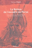 Philippe Fabry - La relève de l'Escadre de Perse - Voyage du navire du Roy Le Breton.