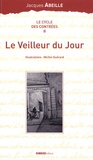 Jacques Abeille - Le cycle des Contrées Tome 2 : Le Veilleur du Jour.