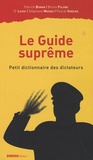 Patrick Boman et Bruno Fuligni - Le Guide suprême - Petit dictionnaire des dictateurs.