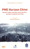  Prospective et Innovation - PME Horizon Chine - Nouveau modèle, économie verte et bien-être : anticiper l'orientation de la Chine.