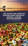  Prospective et Innovation - Les atouts en Chine du savoir-faire français : sports, loisirs, environnement.
