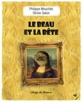 Philippe Mouchès et Olivier Salon - Le beau et la bête.