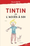 Philippe Ratte - Tintin ou l'accès à soi.