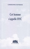 Christophe Huysman - Cet Homme s'appelle HYC.