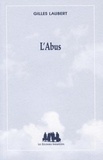 Gilles Laubert - L'Abus.