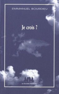 Emmanuel Bourdieu - Je Crois ?.
