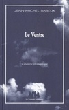Jean-Michel Rabeux - Le Ventre. - Clownerie philosophique.
