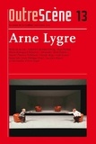 Anne-Françoise Benhamou - OutreScène N° 13, novembre 2011 : Arne Lygre.