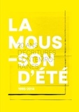 Maïa Bouteillet et Michel Didym - La mousson d'été - 1995-2014 : 20 ans d'écritures contemporaines.