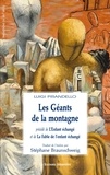 Luigi Pirandello - Les Géants de la montagne - Précédé de L'Enfant échangé et de La Fable de l'enfant échangé.