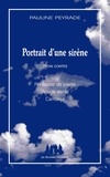 Pauline Peyrade - Portrait d'une sirène - Trois contes : Princesse de pierre ; Rouges dents ; Carrosse.