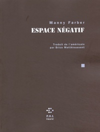 Manny Farber - Espace négatif.