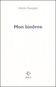 Charles Pennequin - Mon binôme.