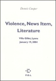 Dennis Cooper - Violence, faits divers, littérature : Violence, News Item, Literature - Villa Gillet, Lyon, 19 janvier 2004.