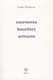 Louise Desbrusses - Couronnes, boucliers, armures.