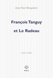 Jean-Paul Manganaro - François Tanguy et Le Radeau.