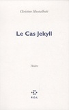 Christine Montalbetti et Louis Stevenson - Le Cas Jekyll.
