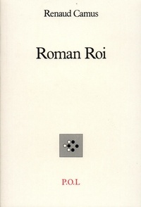 Renaud Camus - Roman roi.