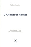 Valère Novarina - L'animal du temps - Adaptation pour la scène du Discours des animaux.