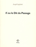 Joseph-Julien Guglielmi - K ou Le dit du passage.