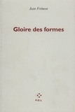 Jean Frémon - Gloire des formes - Précédé de Le double corps des images.