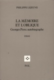 Philippe Lejeune - La mémoire et l'oblique - Georges Perec autobiographe.