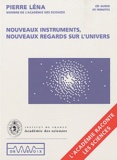 Pierre Léna - Nouveaux instruments, nouveaux regards sur l'univers.