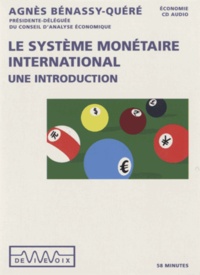 Agnès Bénassy-Quéré - Le système monétaire international - Une introduction. 1 CD audio