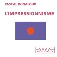 Pascal Bonafoux - L'impressionnisme.
