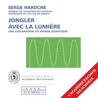 Serge Haroche - Jongler avec la lumière.