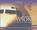 Christopher Chant et Michael-J-H Taylor - Le livre d'or des avions civils et militaires.