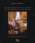 Nicolas de Rabaudy et Jacques Sierpinski - Les restaurants de palaces et de Relais et Châteaux - Le voyage d'un gourmet.
