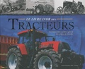 Jim Glastonbury - Le livre d'or des tracteurs - L'évolution de la machine agricole des origines à nos jours.