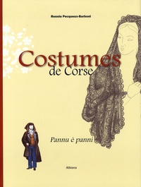 Rennie Pecqueux-Barboni - Costumes de Corse - Pannu è panni XVIe-XXe siècle.
