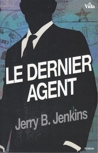 Jerry B. Jenkins - Le dernier agent.