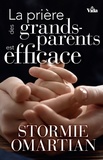 Stormie Omartian - La prière des grands-parents est efficace.