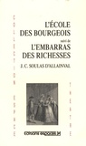 Soulas d'Allainval Jean Christine - L'ecole des bourgeois - Suivi de L'embarras des richesses.