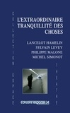 Lancelot Hamelin et Sylvain Levey - L'extraordinaire tranquillité des choses.