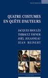 Jacques Bioulès et Thibault Fayner - Quatre costumes en quête d'auteurs.
