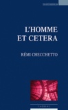 Rémi Checchetto - L'homme et cetera.