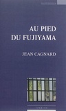 Jean Cagnard - Au pied du Fujiyama.